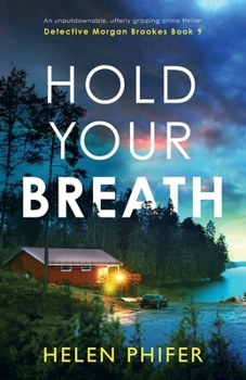 Hold Your Breath - Book #9 of the Detective Morgan Brookes
