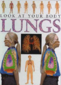 Look at Your Body: Lungs (Look at Your Body) - Book  of the Look At Your Body