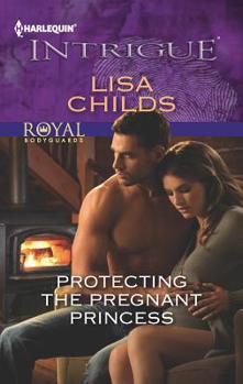 Protecting the Pregnant Princess - Book #1 of the Royal Bodyguards