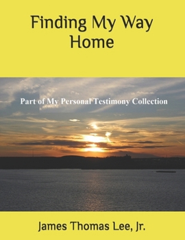 Paperback Finding My Way Home: A Christian Testimony Book