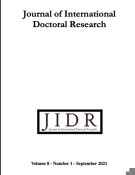 Paperback Journal of International Doctoral research (JIDR), Volume 8, Number 1, 2021: Volume 8, Number 1, 2021 Book