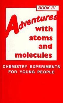 Library Binding Adventures with Atoms and Molecules #04: Chemistry Experiments for Young People Book