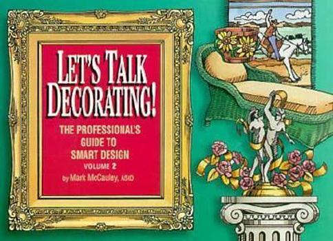 Paperback Let's Talk Decorating!: The Professional's Guide to Smart Design Book