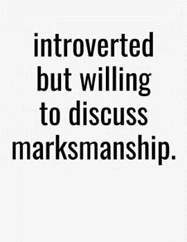 Paperback Introverted But Willing To Discuss Markmanship: College Ruled Composition Notebook Book