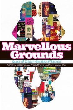 Paperback Marvellous Grounds: Queer of Colour Formations in Toronto Book