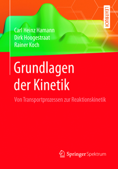 Paperback Grundlagen Der Kinetik: Von Transportprozessen Zur Reaktionskinetik [German] Book