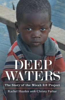 Paperback Deep Waters: The Story of the Micah 6:8 Project Book