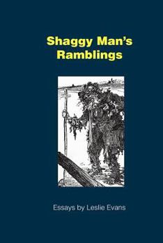 Paperback Shaggy Man's Ramblings: Essays by Leslie Evans Book