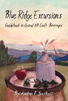 Paperback Blue Ridge Excursions: Guidebook to Central VA Craft Beverages Book