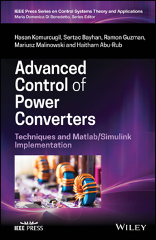 Hardcover Advanced Control of Power Converters: Techniques and Matlab/Simulink Implementation Book