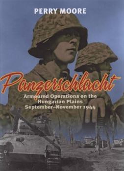 Hardcover Panzerschlacht: Armoured Operations on the Hungarian Plains September-November 1944 Book