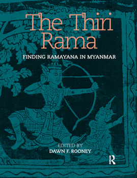 Paperback The Thiri Rama: Finding Ramayana in Myanmar Book
