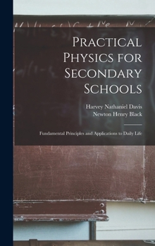 Hardcover Practical Physics for Secondary Schools: Fundamental Principles and Applications to Daily Life Book