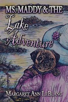 Ms. Maddy and the Lake Adventure - Book #2 of the Ms. Maddy