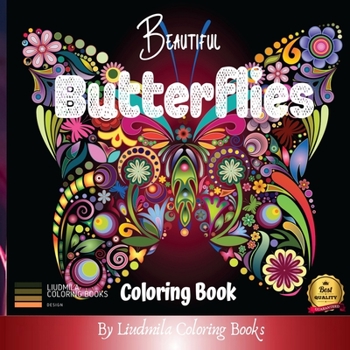 Beautiful Butterflies Coloring Book: Beautiful Butterflies to color: a coloring book for adults and kids with fantastic drawings of butterflies and flowers,