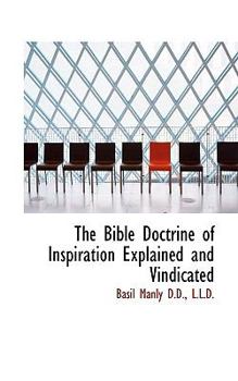Paperback The Bible Doctrine of Inspiration Explained and Vindicated Book