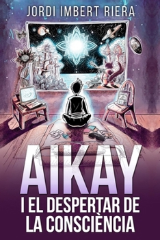 Paperback Aikay I El Despertar de la Consciència [Català] [Catalan] Book