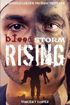 Paperback Blood Storm Rising: A Doppleganger Techno-Thriller Book