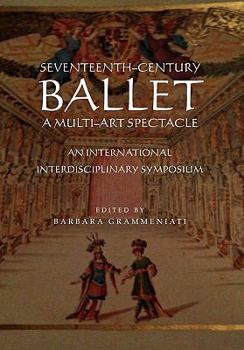 Paperback Seventeenth-Century Ballet a Multi-Art Spectacle [Multiple Languages] Book