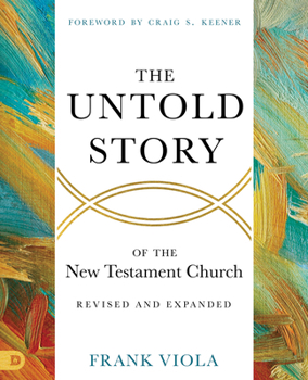 Paperback The Untold Story of the New Testament Church [Revised and Expanded] Book