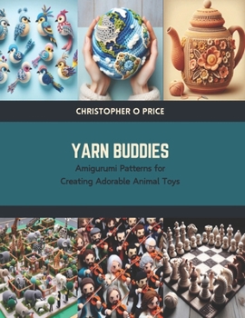 Paperback Yarn Buddies: Amigurumi Patterns for Creating Adorable Animal Toys Book