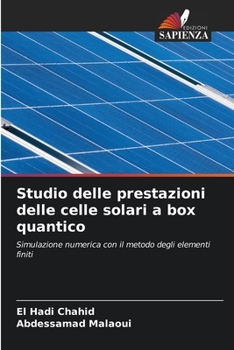 Studio delle prestazioni delle celle solari a box quantico (Italian Edition)