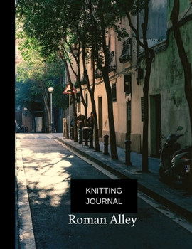 Paperback knitting journal roman alley: knitting journal (8.5'' x 11'') 120 pages Book