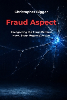 Paperback Fraud Aspect Recognizing the Fraud Pattern: Hook. Story. Urgency. Action Book