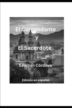 Paperback El Comandante y El Sacerdote: Edición en español [Spanish] Book