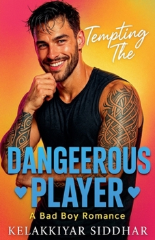 Paperback Tempting the Dangerous Player: A Bad Boy Romance Book