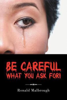 Paperback Be Careful What You Ask For! Book