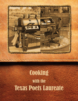 Paperback Cooking with the Texas Poets Laureate: Volume 11 Book