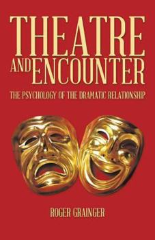 Paperback Theatre and Encounter: The Psychology of the Dramatic Relationship Book