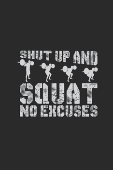 Shut Up And Squat: Fitness Trainer Notebook, Graph Paper (6 x 9 - 120 pages) Sports Themed Notebook for Daily Journal, Diary, and Gift