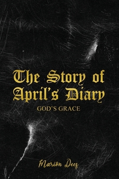 Paperback The Story of April's Diary: God's Grace Book