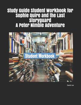 Paperback Study Guide Student Workbook for Sophie Quire and the Last Storyguard a Peter Nimble Adventure Book