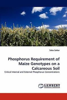 Paperback Phosphorus Requirement of Maize Genotypes on a Calcareous Soil Book