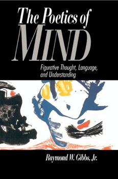 Paperback The Poetics of Mind: Figurative Thought, Language, and Understanding Book