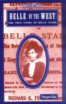 Hardcover Belle of the West: The True Story of Belle Starr Book