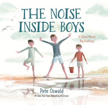 Noise Inside Boys: A Story about Big Feelings