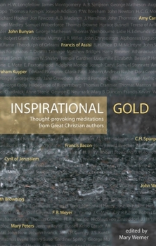 Hardcover Inspirational Gold: Thought Provoking Meditations from Great Christian Authors Book