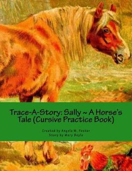 Trace-A-Story: Sally a Horse's Tale (Cursive Practice Book)