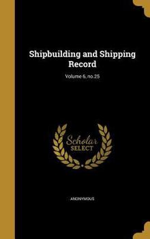 Hardcover Shipbuilding and Shipping Record; Volume 6, no.25 Book