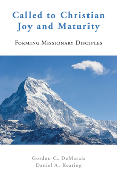 Paperback Called to Christian Joy and Maturity: Forming Missionary Disciples Book