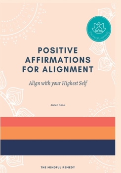 Paperback Positive Affirmations for Alignment: Align with your Highest Self & Mindful Coloring Book