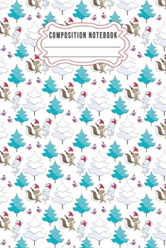 Composition notebook: Journal Notebook-Cute Bear Deer Forest Woodland Santa Claus Hat Cartoon Animals Fox Wolf Bird Xmas Christmas December Wide Ruled ... inch 110 pages (Christmas Journal Notebook)