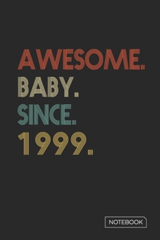 Paperback Awesome Baby Since 1999 Notebook: Blank Lined 6 x 9 Keepsake Birthday Journal Write Memories Now. Read them Later and Treasure Forever Memory Book - A Book