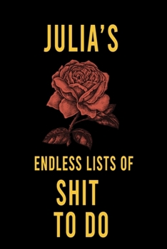 Julia's Endless Lists of Shit to do  : Lined Writing Notebook Journal with Personalized Name Quote, 120 Pages,(6x9), Simple Freen Flower With Black Text ... Women, School Teacher, mom, wife, aunt.