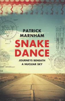 Hardcover Snake Dance: Journeys Beneath a Nuclear Sky Book