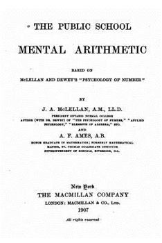 Paperback The Public School Mental Arithmetic, Based on McLellan and Dewey's Psychology of Number Book